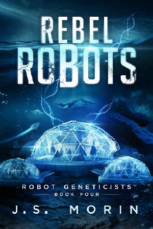 [Robot Geneticists 04] • Rebel Robots